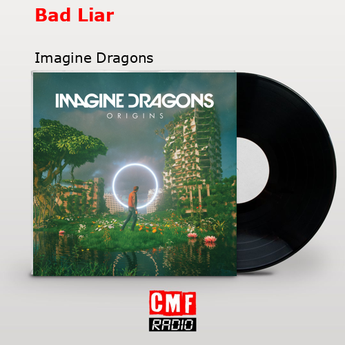 Bad Liar – Imagine Dragons