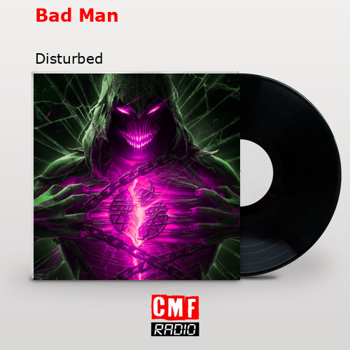 Bad Man – Disturbed