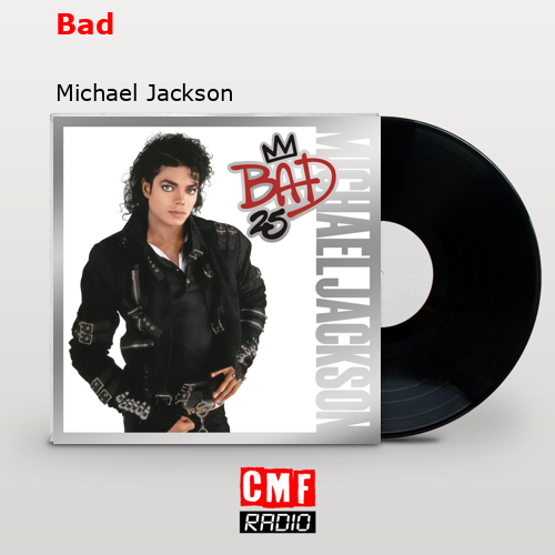 Bad – Michael Jackson