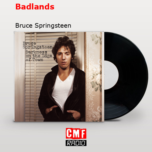 Badlands – Bruce Springsteen