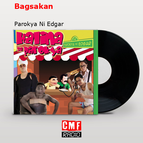 Bagsakan – Parokya Ni Edgar