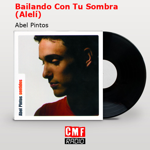 Bailando Con Tu Sombra (Alelí) – Abel Pintos
