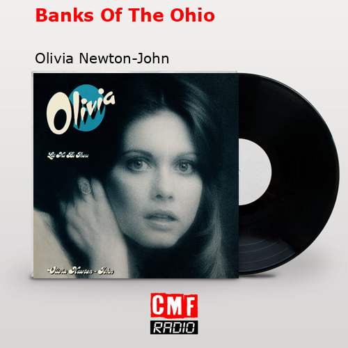 Banks Of The Ohio – Olivia Newton-John