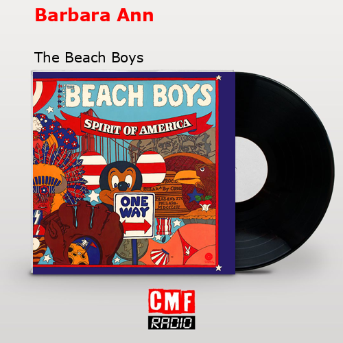 Barbara Ann – The Beach Boys