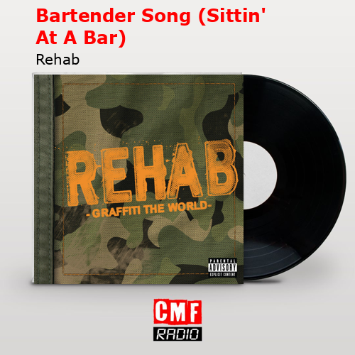 Rehab Sittin At A Bar The Original La historia y el significado de la canción 'Bartender Song (Sittin' At