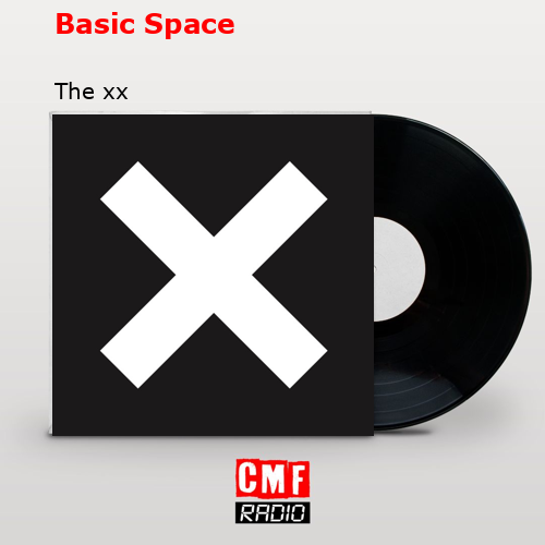 Basic Space – The xx