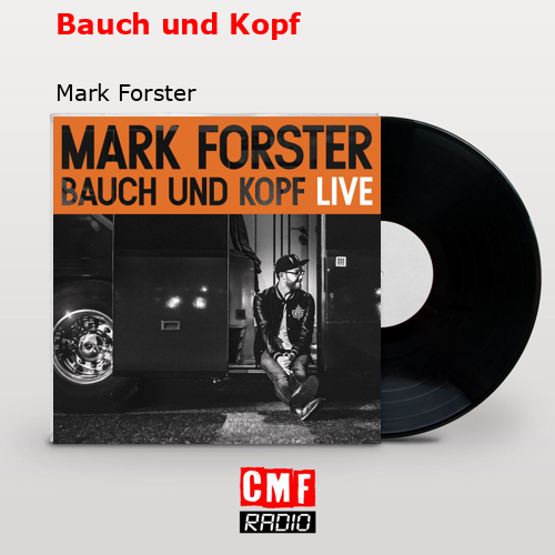 Bauch und Kopf – Mark Forster