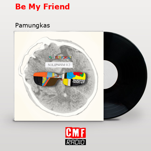 Be My Friend – Pamungkas