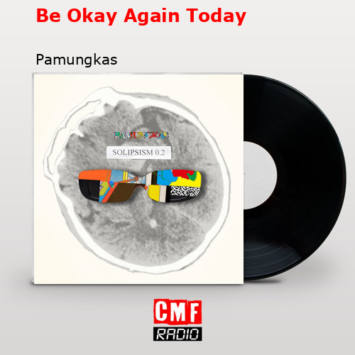 Be Okay Again Today – Pamungkas