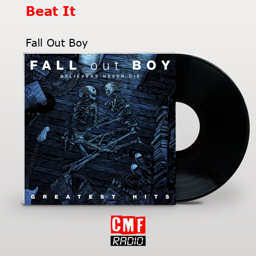 Beat It – Fall Out Boy