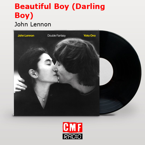Beautiful Boy (Darling Boy) – John Lennon