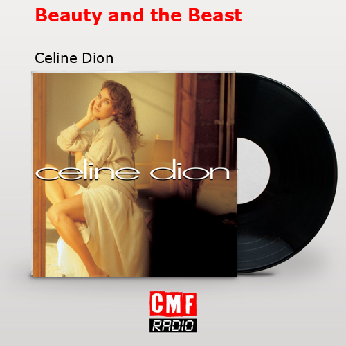 Beauty and the Beast – Celine Dion
