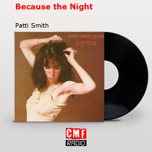 Because the Night – Patti Smith