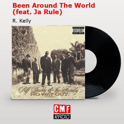 Been Around The World (feat. Ja Rule) – R. Kelly