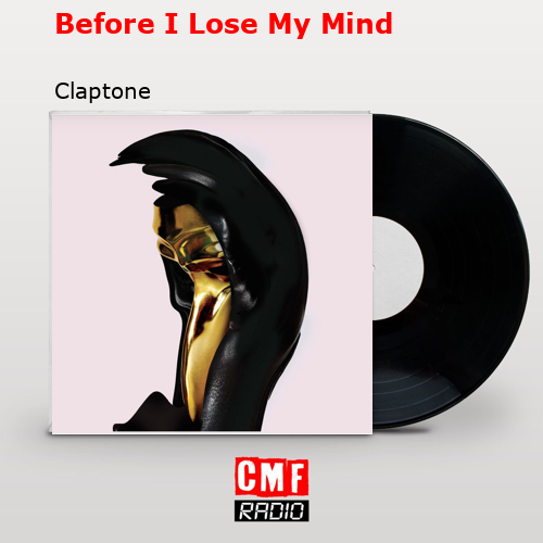 final cover Before I Lose My Mind Claptone