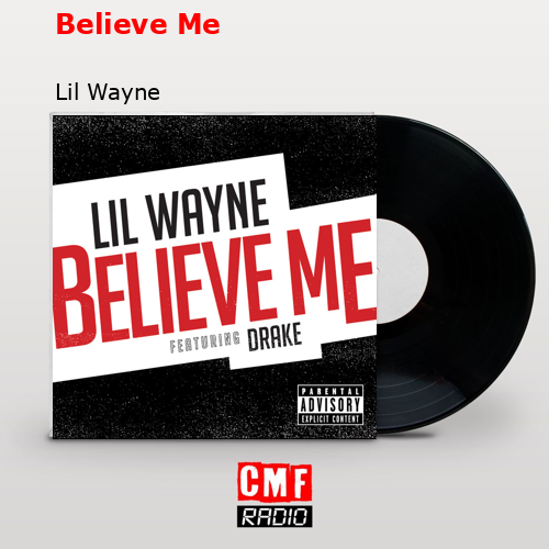 Believe Me – Lil Wayne