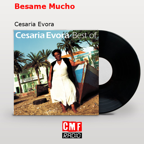Besame Mucho – Cesaria Evora
