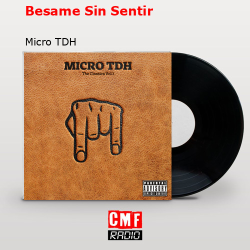Besame Sin Sentir – Micro TDH