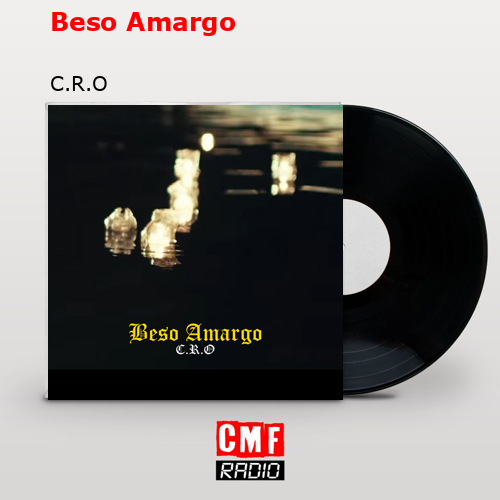 Beso Amargo – C.R.O