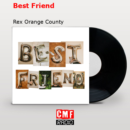 Best Friend – música e letra de Rex Orange County