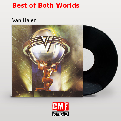 Best of Both Worlds – Van Halen