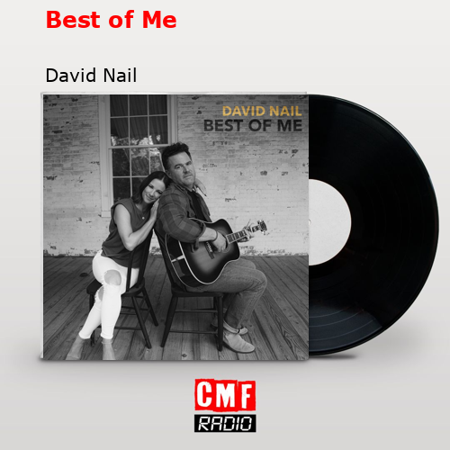 Best of Me – David Nail