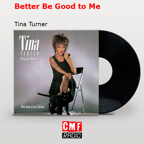 Better Be Good to Me – Tina Turner