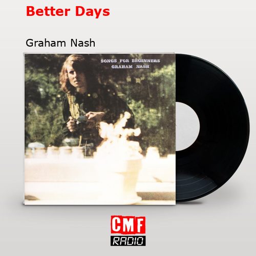 Better Days – Graham Nash