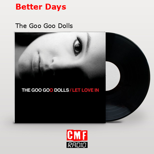 Better Days – The Goo Goo Dolls