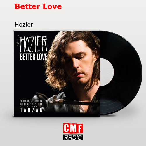 Better Love – Hozier