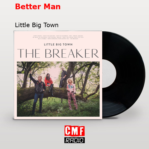 Better Man – Little Big Town