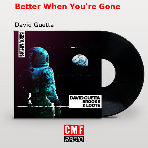 Better When You’re Gone – David Guetta