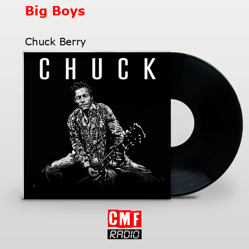 Big Boys – Chuck Berry
