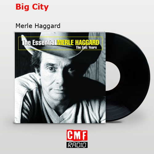 Big City – Merle Haggard