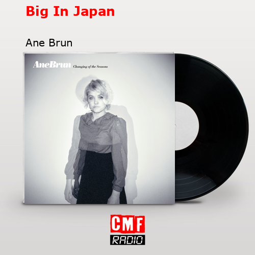 Big In Japan – Ane Brun