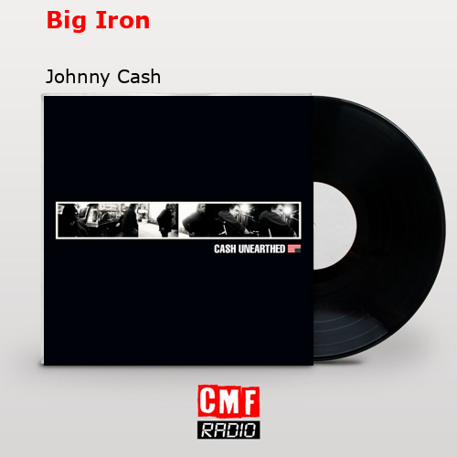 Big Iron – Johnny Cash