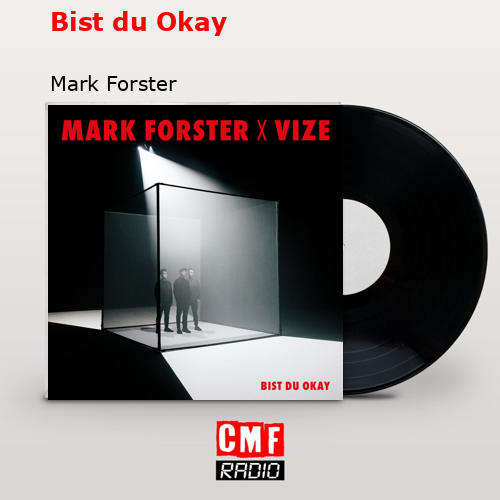 Bist du Okay – Mark Forster