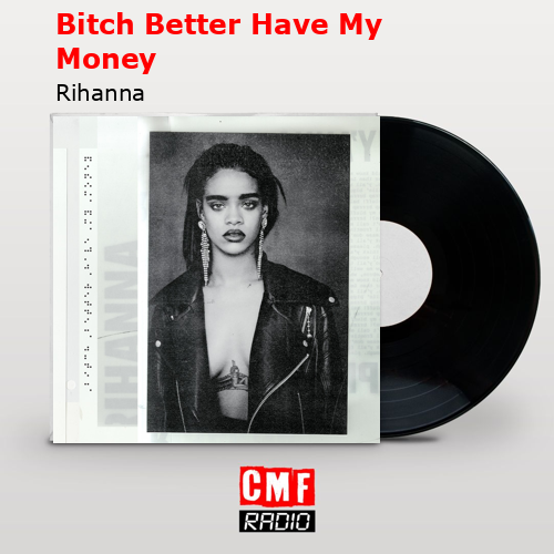 final cover Bitch Better Have My Money Rihanna