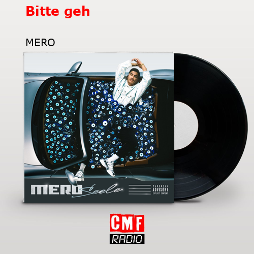 Bitte geh – MERO