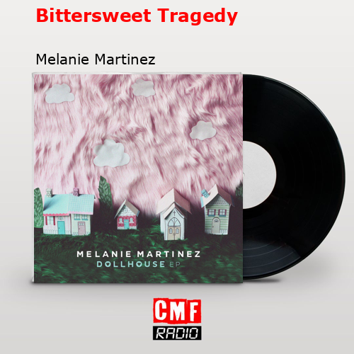 final cover Bittersweet Tragedy Melanie Martinez