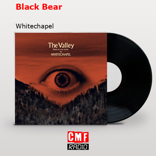 Black Bear – Whitechapel