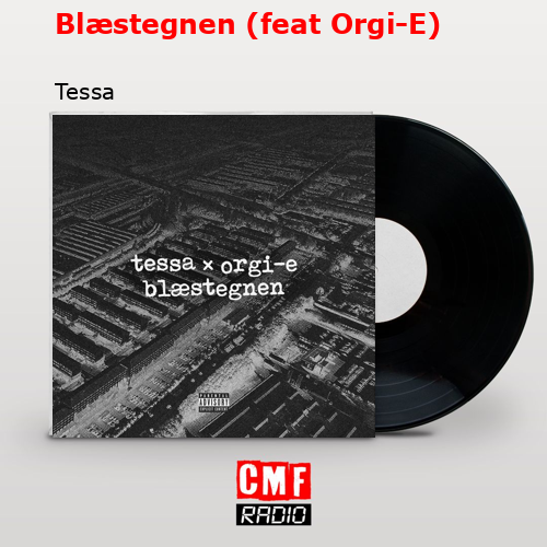 Blæstegnen (feat Orgi-E) – Tessa