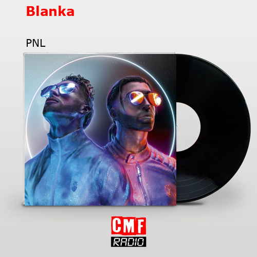 Blanka – PNL