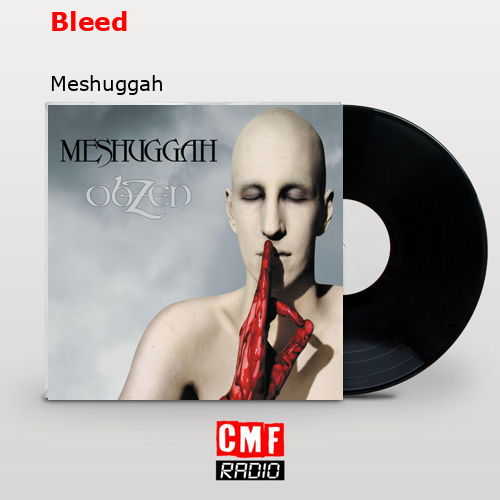 Bleed – Meshuggah