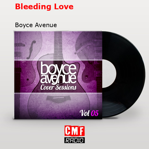 Bleeding Love – Boyce Avenue