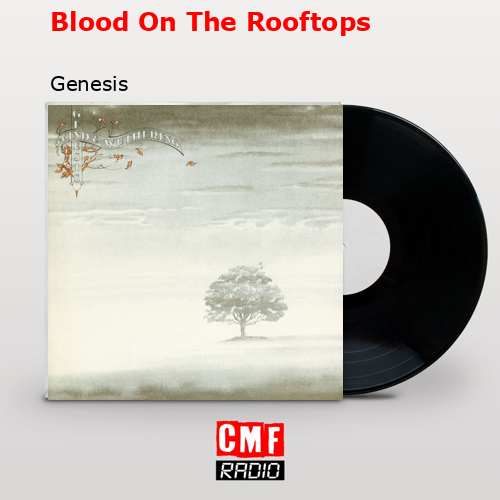Blood On The Rooftops – Genesis