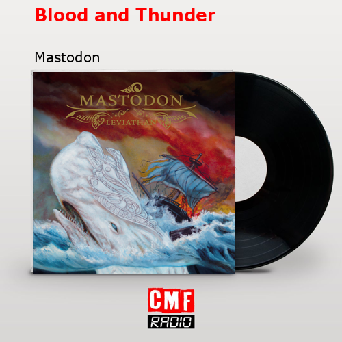 Blood and Thunder – Mastodon