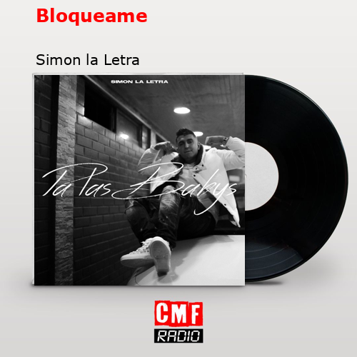 Bloqueame – Simon la Letra
