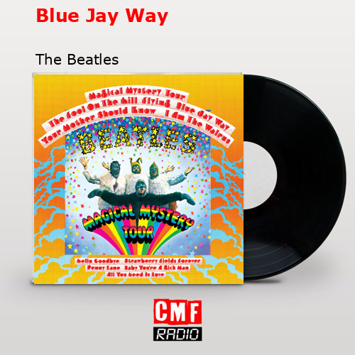 Blue Jay Way – The Beatles