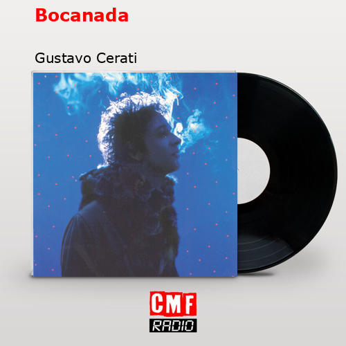 Bocanada – Gustavo Cerati